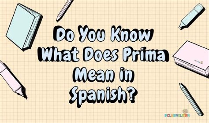 What does Prima mean?